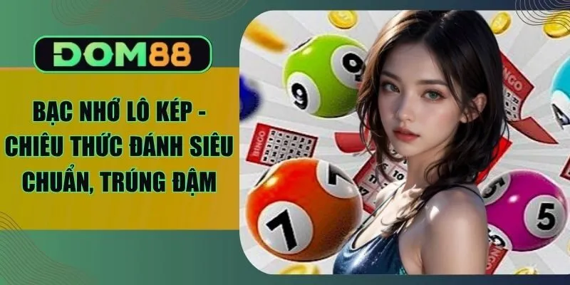 Bạc Nhớ Lô Kép - Chiêu Thức Đánh Siêu Chuẩn, Trúng Đậm