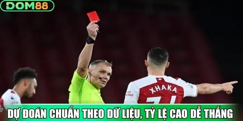 Dự đoán chuẩn theo dữ liệu, tỷ lệ cao dễ thắng