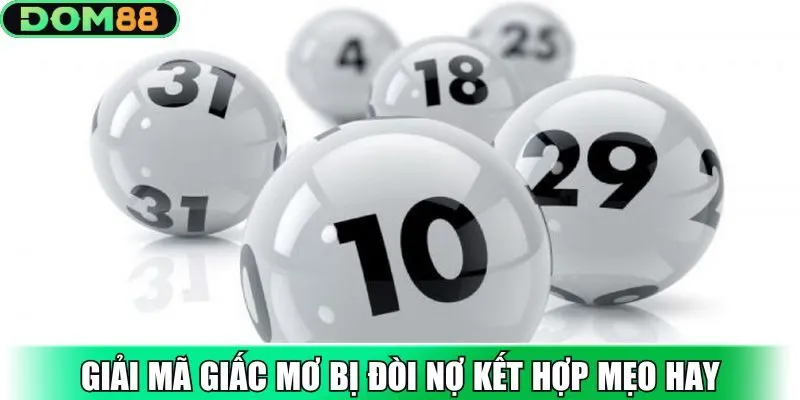 Giải mã giấc mơ bị đòi nợ kết hợp mẹo hay để thắng lớn