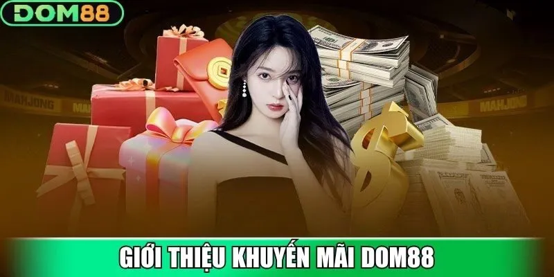 Giới thiệu khuyến mãi Dom88