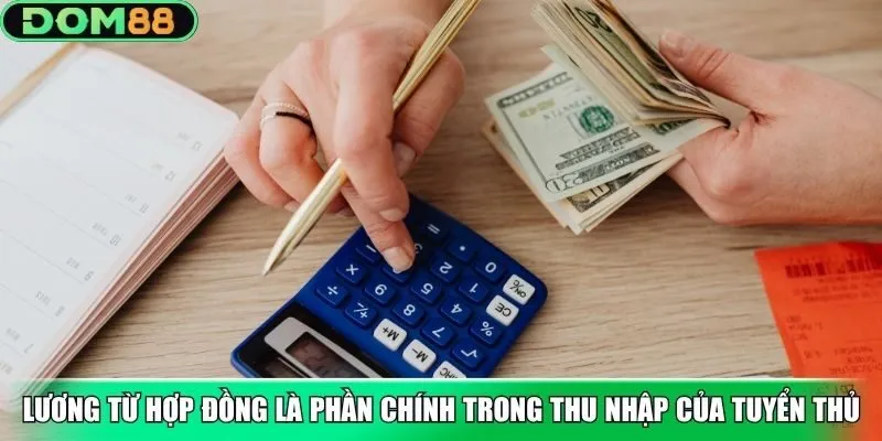 Lương từ hợp đồng là phần chính trong thu nhập của tuyển thủ