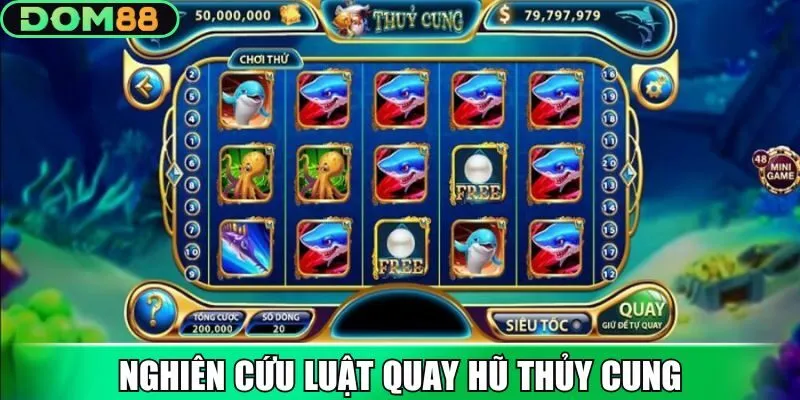 Nghiên cứu luật quay hũ thủy cung online