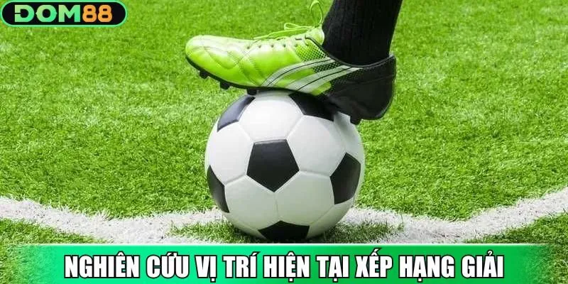 Nghiên cứu vị trí hiện tại xếp hạng giải