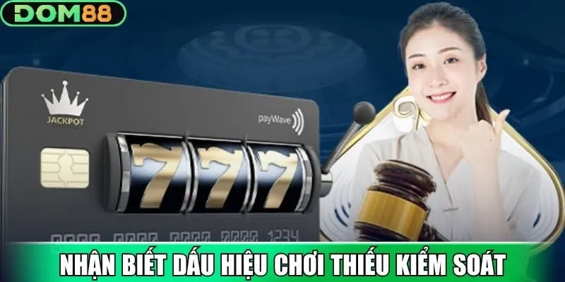Nhận biết mất kiểm soát để giữ chơi có trách nhiệm