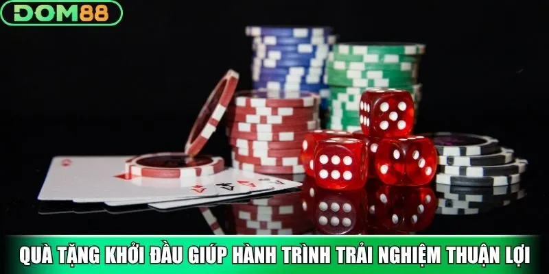 Quà tặng khởi đầu giúp hành trình trải nghiệm thuận lợi