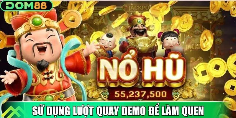 Sử dụng lượt quay demo để làm quen với hũ